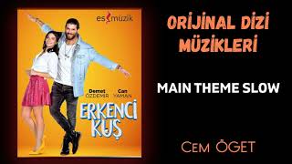 Erkenci Kuş Orijinal Dizi Müzikleri  Main Theme Slow [upl. by Sinnylg]