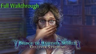 Lets Play  Bridge to Another World 6  Gulliver Syndrome  Full Walkthrough [upl. by Arised180]