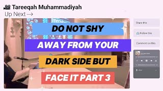 Do not shy away from your dark side but FACE IT PART 3 [upl. by Mia]