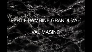 Val Masino  Per le bambine grandi 7a [upl. by Oicor]