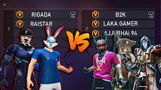 B2K LAKA GAMER AJJUBHAI 94 VS RAISTAR RIGADA  3VS2 NEW CHALLENGE BETWEEN LEGENDS [upl. by Yaja449]