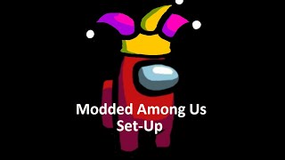 Modded Among Us Tutorial  Town of Us Better Crewlink etc [upl. by Anerec968]