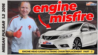 NISSAN Cylinder No 3 Misfire Diagnostic  Engine Head Gasket amp Timing Chain Installation  Part 02 [upl. by Littlejohn]