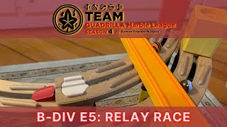 BDiv E5 Relay Race  Team Quadrilla Marble League S4 BDivision [upl. by Eben]