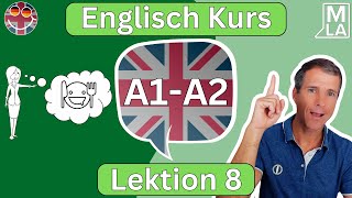 🇬🇧 Englisch für Anfänger  Lektion 8  Kostenlos Englisch Lernen  Kurs A1A2 🇬🇧 [upl. by Leavitt]