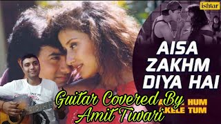 Aisa Zakhm diya hai Udit Narayan Guitar Covered By Amit Tiwari [upl. by Christal292]