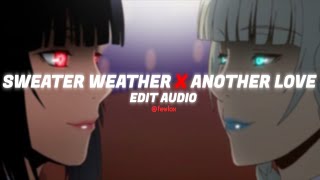 sweater weather x another love  Edit Audio [upl. by Neal]