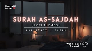 Heal with Quran  Surah AsSajdah 10x سورة السجدة  Lofi Theme Quran  SleepStudy SessionsRAIN [upl. by Aylad]