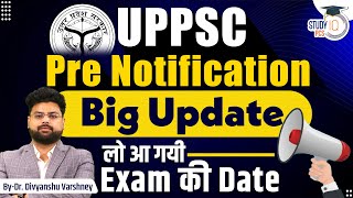 UPPSC Pre Notification Big Update लो आ गयी Exam Date  UPPCS 2024 Exam Date  StudyIQ PCS [upl. by Hairabez]