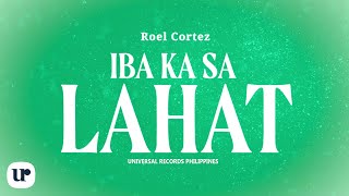 Roel Cortez  Iba Ka Sa Lahat Official Lyric Video [upl. by Wandie626]