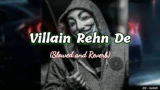 VILLAIN  REHN DE  slow  reward  Lofi  A90s Lofi  Attitude  Slow Reward Lofi A90s Song [upl. by Flagler]