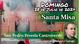 ✅ MISA DE HOY domingo 28 de Julio 2024  Padre Arturo Cornejo [upl. by Eillah]