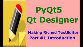 PyQt5 And Qt Designer Making TextEditor Introduction Part 1 [upl. by Anisah]