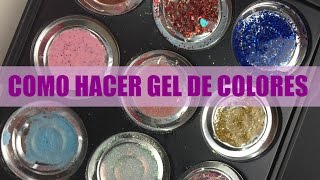 Como hacer tus geles de Colores [upl. by Nuy]