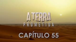 A Terra Prometida 55  Capitulo 55 Completo de 200916 [upl. by Allisirp]