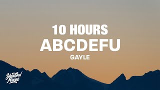 10 HOURS GAYLE  abcdefu Lyrics [upl. by Cote]