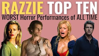 Top 10 WORST Razzie Nominated Horror Performances of ALL TIME [upl. by Niledam]