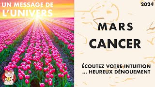 CANCER MARS 2024 HOROSCOPE  ÉCOUTEZ VOTRE INTUITION HEUREUX DÉNOUEMENT [upl. by Dauf]