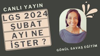 Gönül Savaş Eğitim LGS 2024 Şubat Ayı Ne İster [upl. by Nahtnahoj]