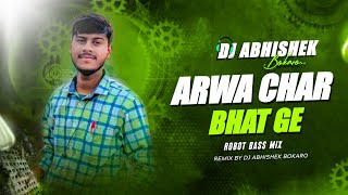 Arwa Char Bhaat Ge 😍  Tapori Robot Mix  Dj Abhishek Bokaro🔥Satish amp Savitri  Khortha Song 2024 [upl. by Kciredorb]