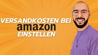 Versandkosten richtig einstellen So optimierst Du Deine FBMVersandkosten im Seller Central [upl. by Britney631]