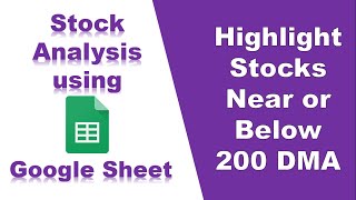 How to Highlight Stocks near or under 200 DMA automatically using Google Sheet  Stock Analysis [upl. by Demy918]