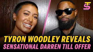 Tyron Woodley REVEALS SENSATIONAL Darren Till rematch offer but its not what you think [upl. by Nyhagen]