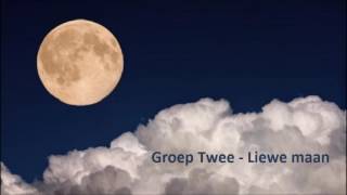 Groep Twee  Liewe maan [upl. by Reamy]