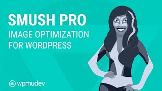 Smush Pro  Image Optimization for WordPress [upl. by Kulda136]