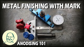 Metal Finishing With Mark Anodising 101 [upl. by Nomihs54]