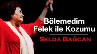 Selda Bağcan  Bölemedim Felek ile Kozumu [upl. by Salguod]