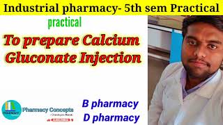 How to Prepare Calcium Gluconate Injection Practical Theory  Industrial Pharmacy  B Pharmacy [upl. by Neetsuj134]