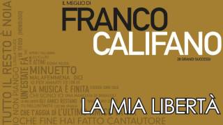 Franco Califano  La Mia Libertà  Il meglio della musica Italiana [upl. by Onej]