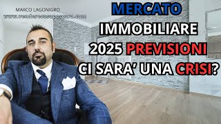 MERCATO IMMOBILIARE NEL 2025 CI SARA UNA NOUVA CRISI PREVISIONI AGGIORNAMENTI mercatoimmobiliare [upl. by Ralleigh]