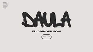 DAULA  Official Video  KULWINDER SOHI  HUKAM  NEW PUNJABI SONGS 2024 [upl. by Elahcim]