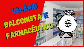 Quanto ganha um BALCONISTA DE FARMÁCIA e o FARMACÊUTICO [upl. by Ocsicnarf324]