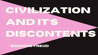 CIVILIZATION AND ITS DISCONTENTS Sigmund Freud [upl. by Nylyram911]