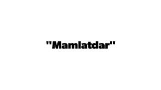 Meaning of quotMamlatdarquot Mamlatdar vs Tehsildar Duties and Functions [upl. by Juetta263]