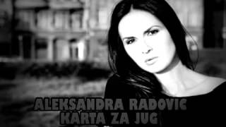 ALEKSANDRA RADOVIC KARTA ZA JUG [upl. by Nivac]