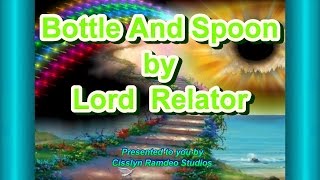 Lord Relator  Bottle And Spoon [upl. by Baillieu]