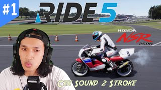 Main 2 Tak Dulu Cuy Honda NSR 250  RIDE 5 INDONESIA  Career Mode Part 1 [upl. by Frohman242]