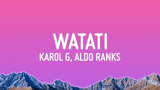 KAROL G  WATATI LetraLyrics ft Aldo Ranks [upl. by Euqinor]