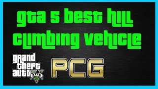 GTA 5 Best Hill Climbing Vehicle Grand Theft Auto 5 For Pros [upl. by Aluor554]