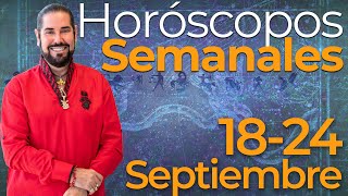 Los Horoscopos Semanales del 18 al 24 de Septiembre [upl. by Kimball446]