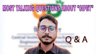 CIPET CENTRAL INSTITUTE OF PETROCHEMICALS ENGINEERING AND TECHNOLOGY Q amp A VIDEO [upl. by Daggett15]