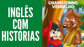 HISTÓRIA COMPLETA PARA APRENDER INGLÊS  CHAPEUZINHO VERMELHO [upl. by Castorina342]