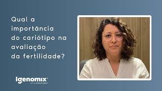 Qual a importância do cariótipo na avaliação da fertilidade [upl. by Hirai180]