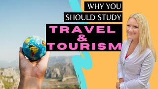 5 Reasons Why You Should Take a Travel amp Tourism Course TODAY [upl. by Yejus]