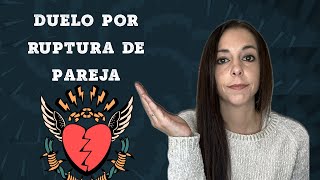 Ruptura de pareja Entiende y Supera el Duelo Amoroso [upl. by Anirdnajela]