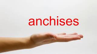 How to Pronounce anchises  American English [upl. by Adleremse]